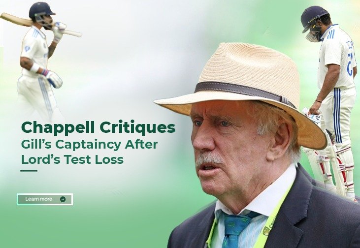 Chappell Critiques Gill’s Captaincy After Lord’s Test Loss
