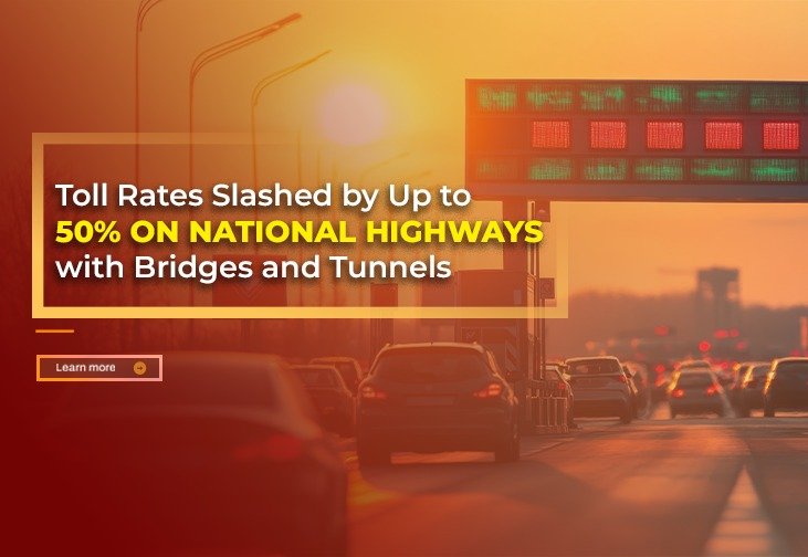 Toll Rates Slashed by Up to 50% on National Highways with Bridges and Tunnels
