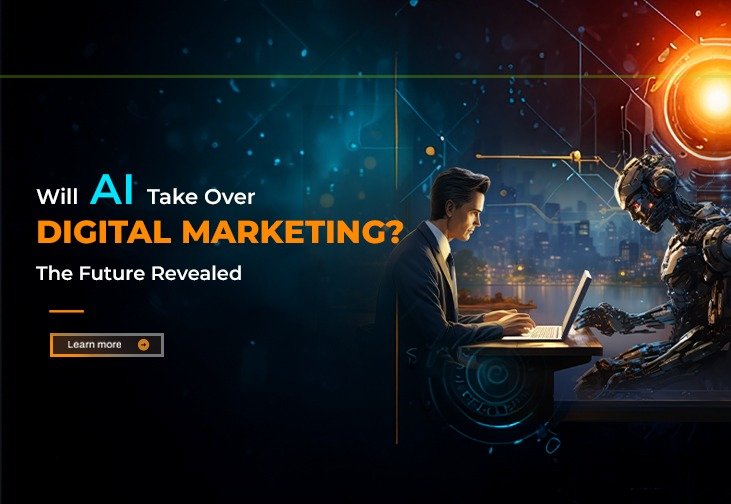 Will AI Take Over Digital Marketing The Future Revealed