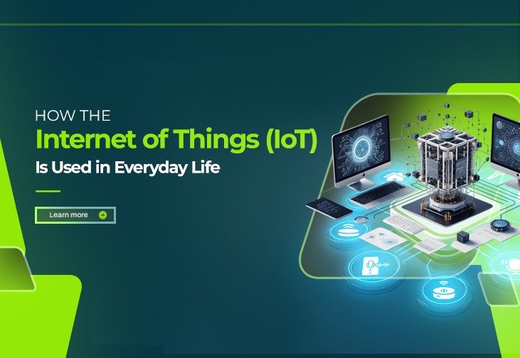 How the Internet of Things (IoT) Is Used in Everyday Life