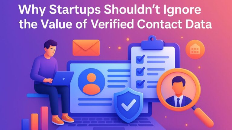 Why Startups Shouldn’t Ignore the Value of Verified Contact Data?