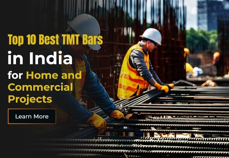 Top 10 Best TMT Bars in India for Home and Commercial Projects