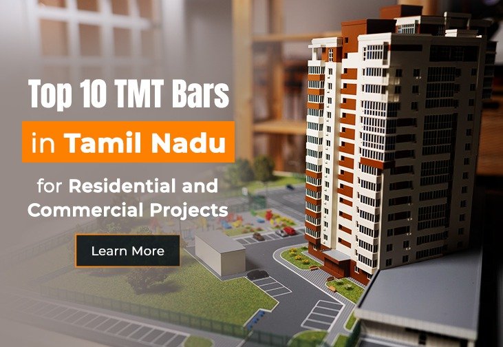 Top 10 TMT Bars in Tamil Nadu for Residential and Commercial Projects